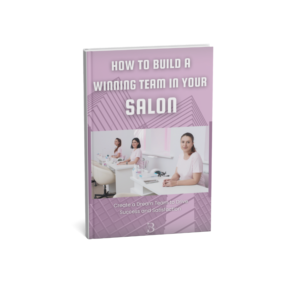 The Winning Formula: Create a High-Performing Team for Your Beauty Salon